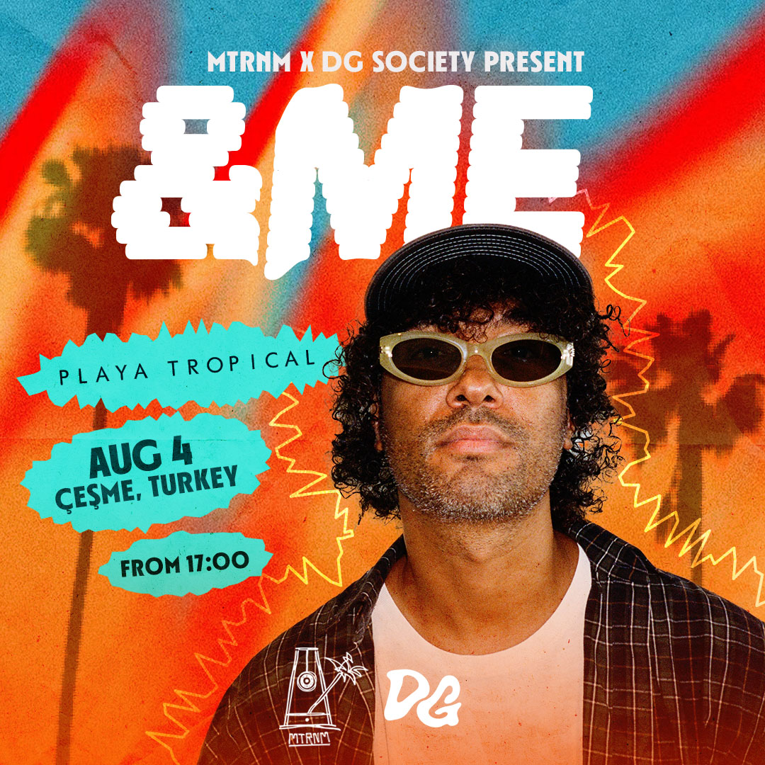 &ME at Playa Tropical, Çeşme - Presented by DG Society x MTRNM