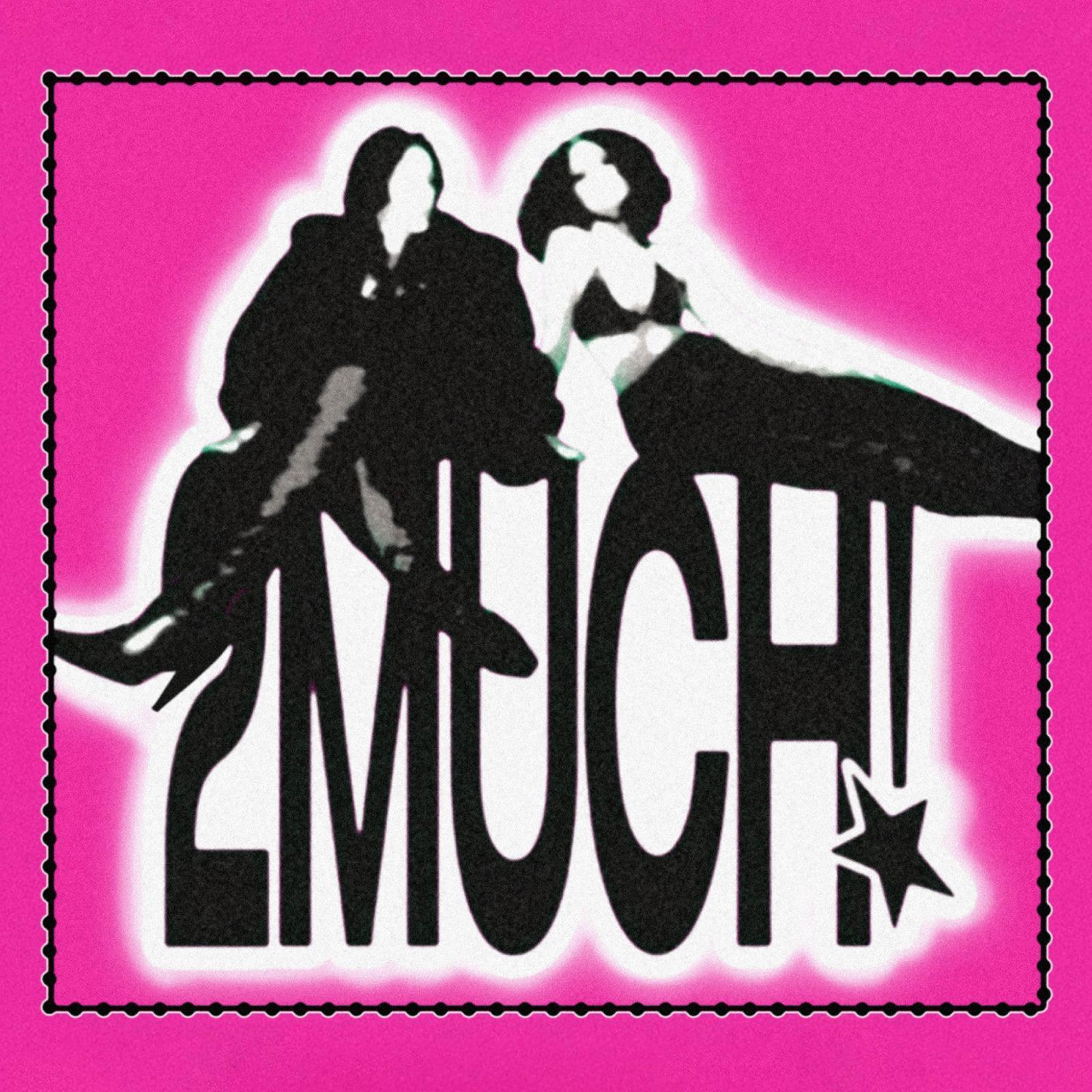 2MUCH!