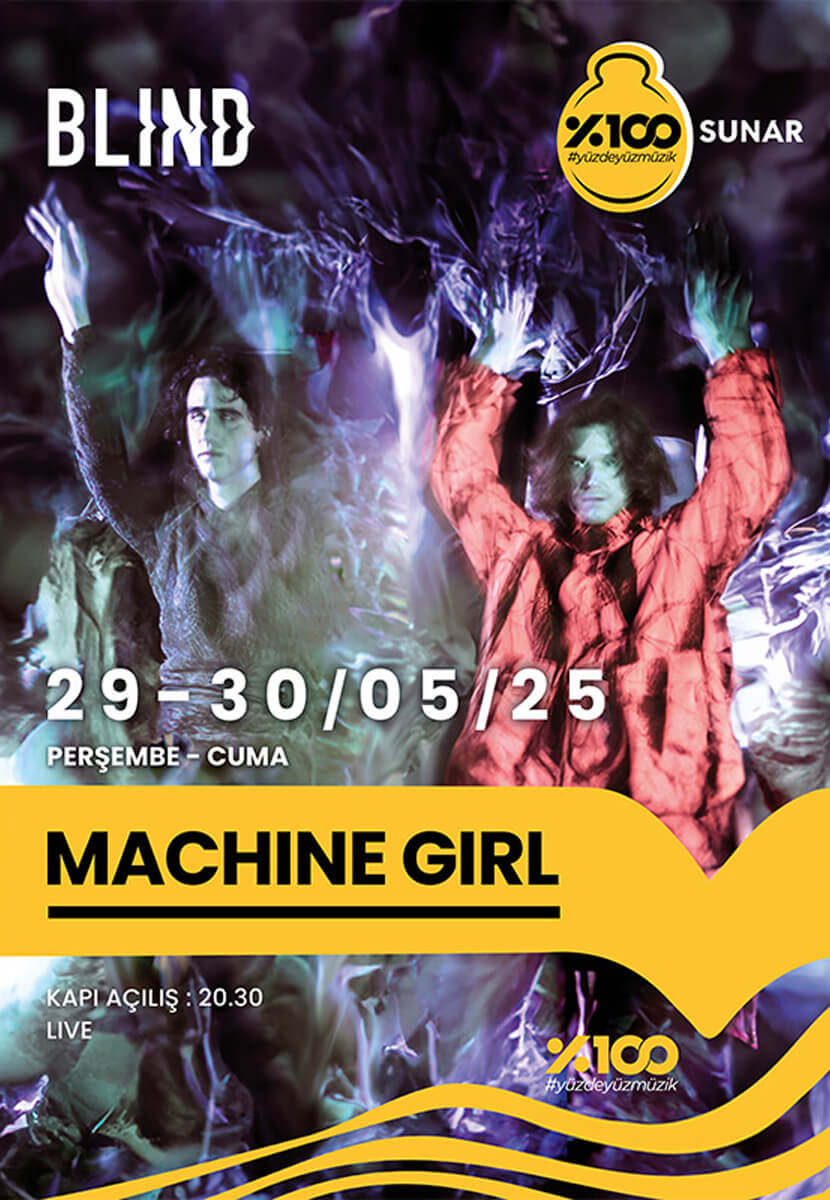 %100 Müzik Sunar: Machine Girl