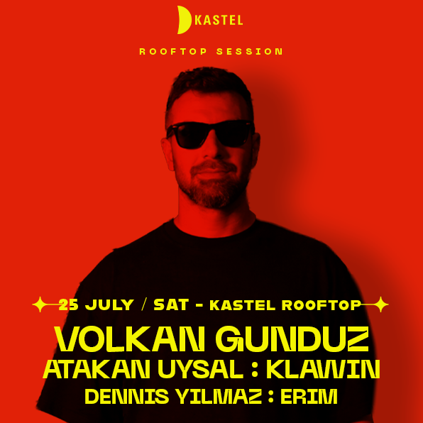 KASTEL #ROOFTOPSERIES020:  VOLKAN GUNDUZ + ATAKAN UYSAL + KLAWIN + DENNIS YILMAZ + ERIM POLAT 