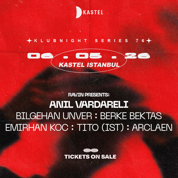 KASTEL w/ RAVINPRESENTS: ANIL VARDARELI + BILGEHAN UNVER + + ManyMore 