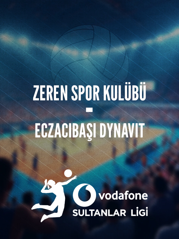 Zeren Spor Kulübü - Eczacıbaşı DYNAVIT Play-Off