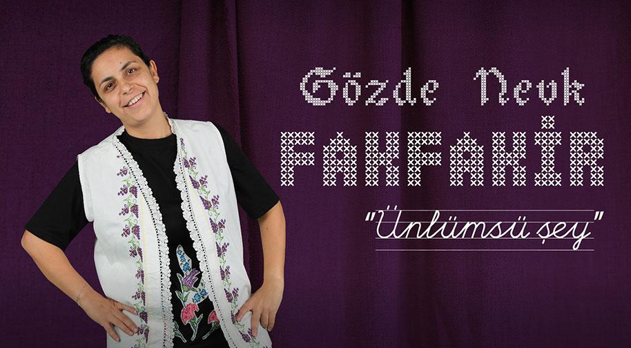 Gözde Nevk - Fak Fakir Ünlümsü Şey Stand-Up