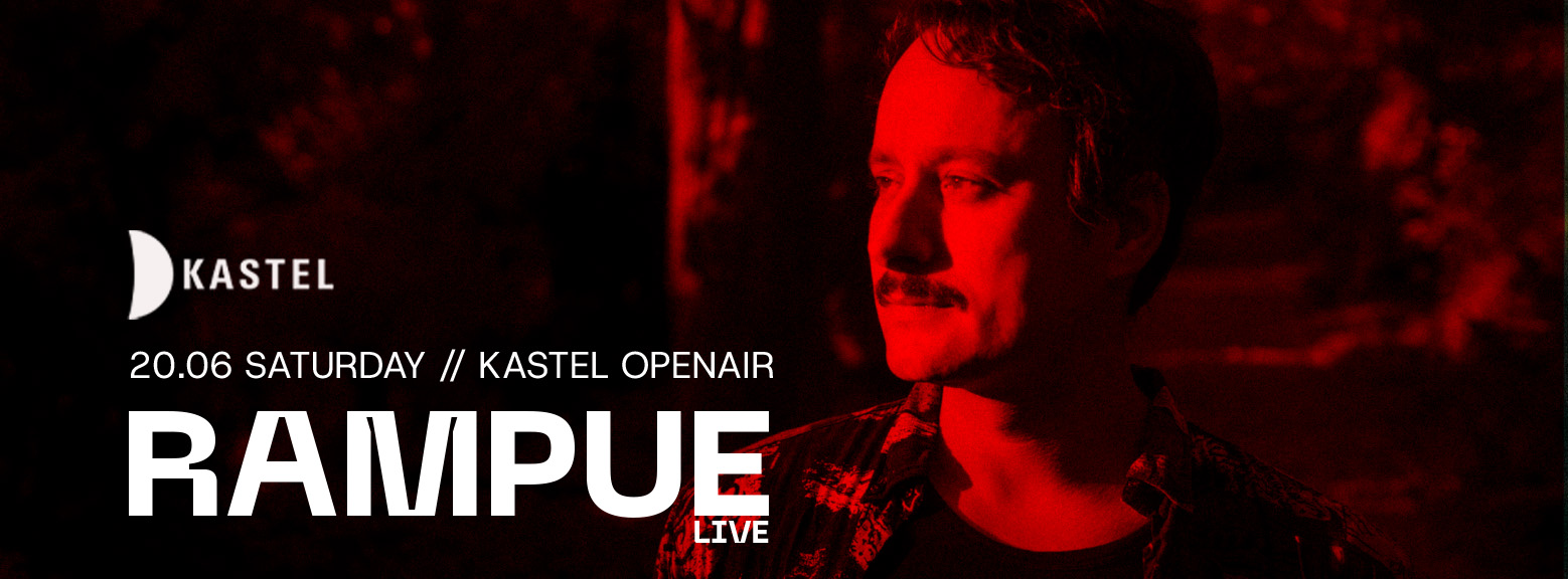 KASTEL #OPENAIRSERIES w/ RAMPUE  [live]