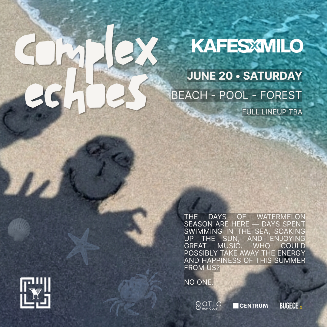 Complex Echoes at KAFESxMILO