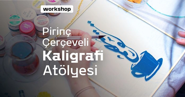 04 Mayıs | Pirinç Çerçeveli Cam Üzerine Hat/Kaligrafi Sanatı Atölyesi
