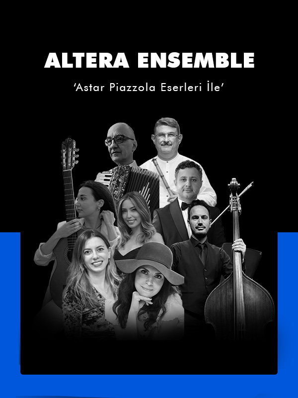 Altera Ensemble “Astor Piazzola Eserleri”