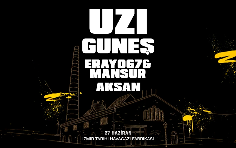 UZİ - GÜNEŞ - ERAY067 & MANSUR - AKSAN