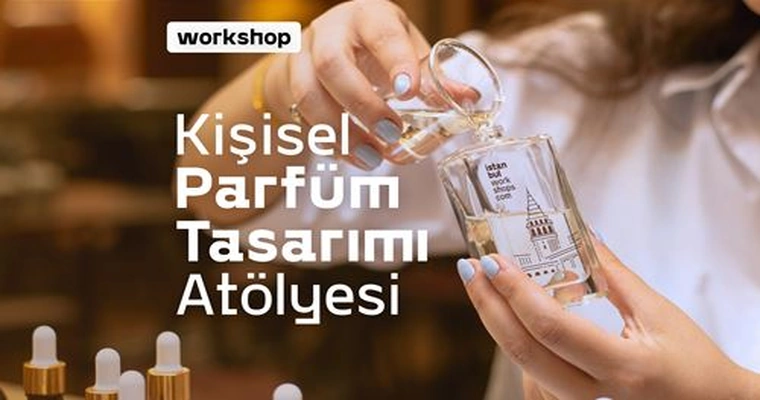 24 Mart | Parfüm Tasarımı Atölyesi