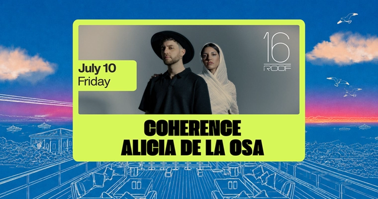 Bosphorus Series: Coherence & Alicia De La Osa at 16 ROOF