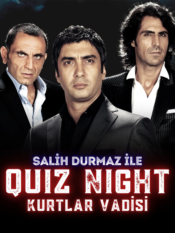 Quiz Night – Kurtlar Vadisi (İlk 97 Bölüm)