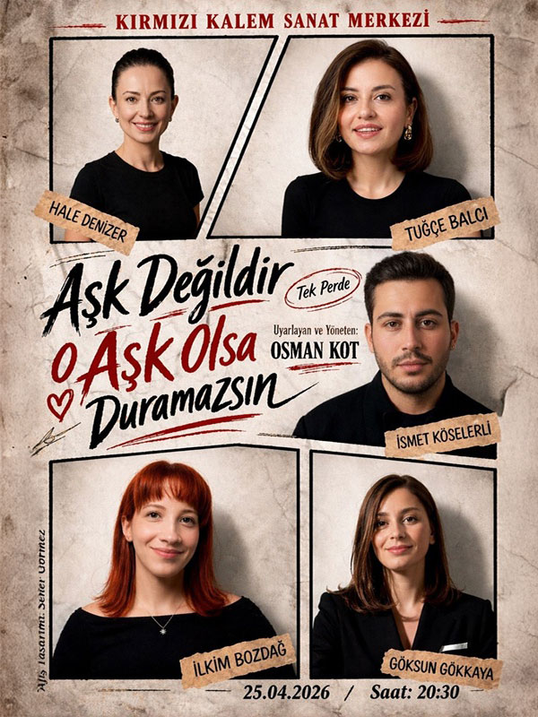 Aşk Değildir O Aşk olsa Duramazsın