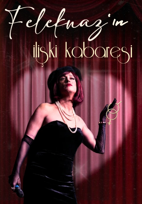 Feleknaz’ın İlişki Kabaresi