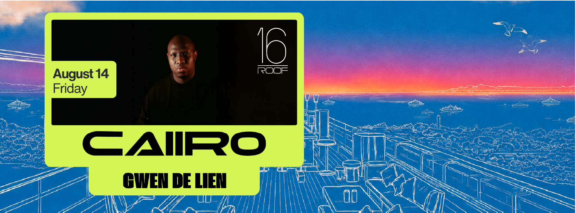 Caiiro at 16 ROOF