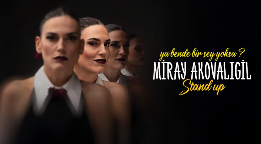 Miray Akovalıgil Ya Bende Bir Şey Yoksa - Stand Up
