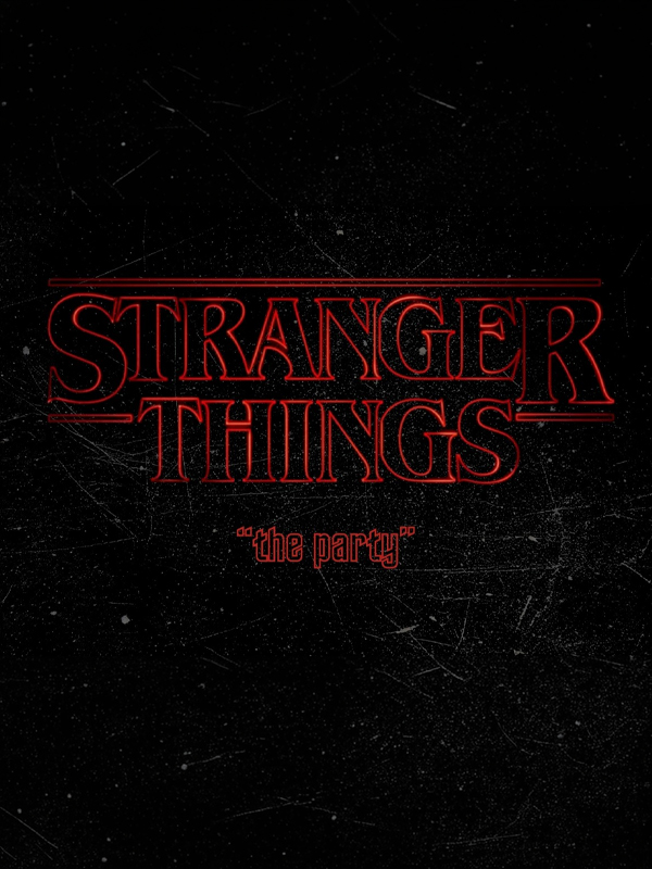 Stranger Things "The Party"