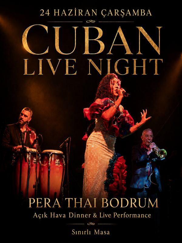Cuban Live Dinner Night | Pera Thai Bodrum