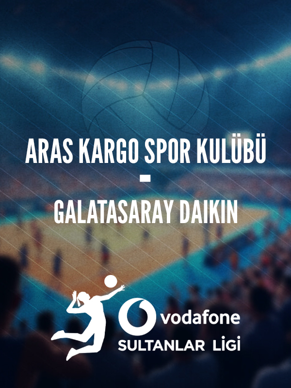 Aras Kargo Spor Kulübü - Galatasaray DAIKIN Play Off 5-6