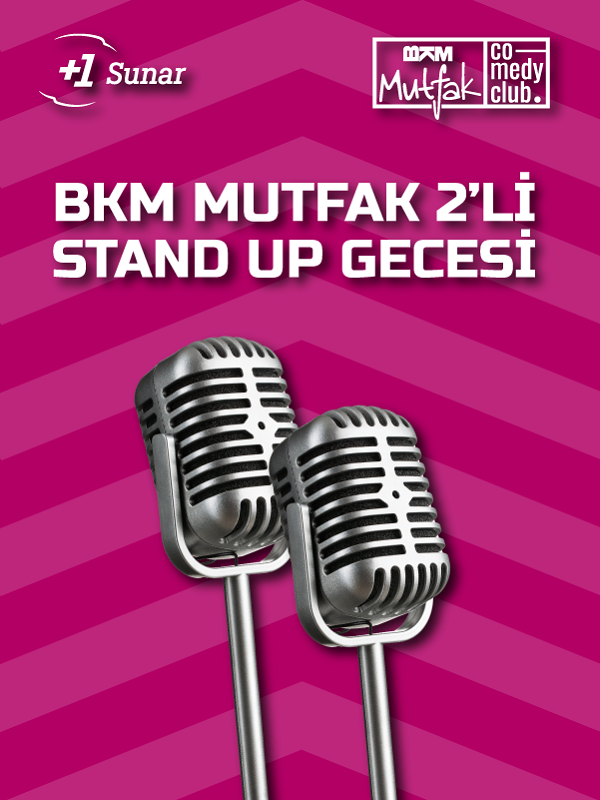 BKM Mutfak 2'li Stand Up Gecesi