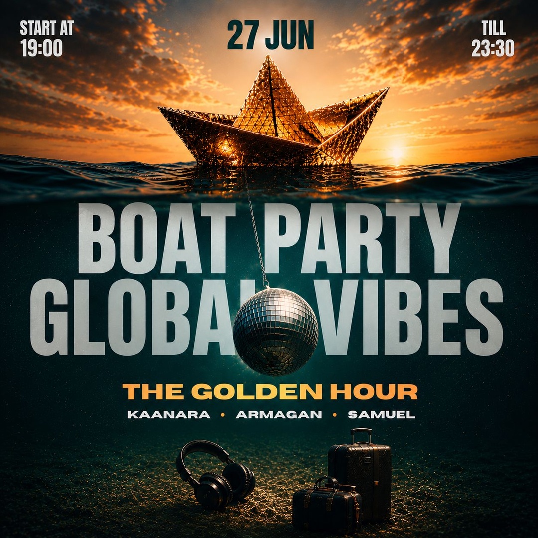  GLOBAL  BOAT VIBES VI — THE GOLDEN HOUR EXPERIENCE 🌊