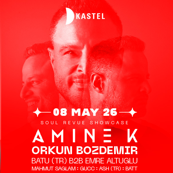  KASTEL w/ SOUL REVUE SHOWCASE w/ AMINE K + ORKUN BOZDEMIR +MAHMUT SAĞLAM + EMRE ALTUGLU/ ManyMore 